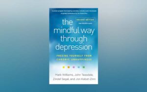 The Mindful Way Through Depression, Second Edition: Freeing Yourself ...